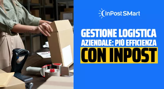 Gestione logistica aziendale con InPost SMart per PMI ed e-commerce tramite Locker e InPost Point.